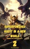 Superpowered Quest in a New World (eBook, ePUB) Superpowered Quest in a New World (eBook, ePUB)
