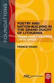 Poetry and Nation-Building in the Grand Duchy of Lithuania (eBook, PDF)