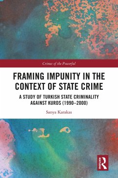 Framing Impunity in the Context of State Crime (eBook, PDF) - Karakas, Sanya