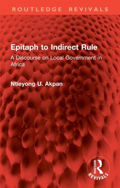 Epitaph to Indirect Rule (eBook, ePUB) - Akpan, Ntieyong U.