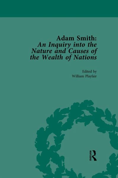 Adam Smith: An Inquiry into the Nature and Causes of the Wealth of Nations, Volume 3 (eBook, ePUB) Adam Smith: An Inquiry into the Nature and Causes of the Wealth of Nations, Volume 3 (eBook, ePUB)