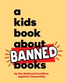 A Kids Book About Banned Books (eBook, ePUB) A Kids Book About Banned Books (eBook, ePUB)