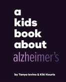 A Kids Book About Alzheimer's (eBook, ePUB) A Kids Book About Alzheimer's (eBook, ePUB)