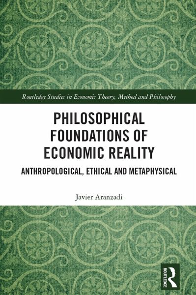 Philosophical Foundations of Economic Reality (eBook, ePUB) Philosophical Foundations of Economic Reality (eBook, ePUB)