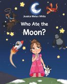 Who Ate The Moon (eBook, ePUB)
