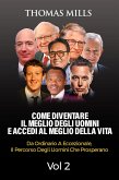 Come diventare Il meglio degli uomini E accedi al meglio della vita: Dall'ordinario all'eccezionale, Il percorso degli uomini che prosperano Vol. 2 (eBook, ePUB) Come diventare Il meglio degli uomini E accedi al meglio della vita: Dall'ordinario all'eccezionale, Il percorso degli uomini che prosperano Vol. 2 (eBook, ePUB)