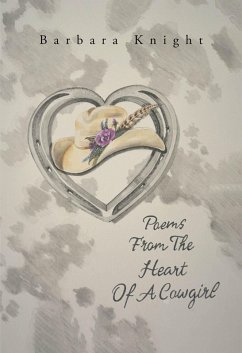 Poems From The Heart Of A Cowgirl (eBook, ePUB) - Knight, Barbara