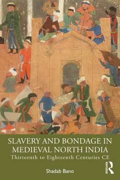 Cover Slavery and Bondage in Medieval North India (eBook, ePUB)