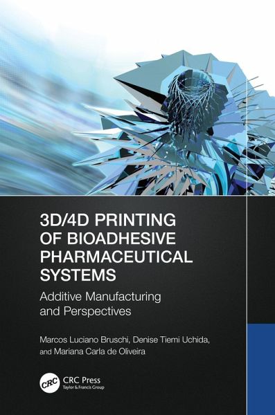 3D/4D Printing of Bioadhesive Pharmaceutical Systems (eBook, ePUB) 3D/4D Printing of Bioadhesive Pharmaceutical Systems (eBook, ePUB)