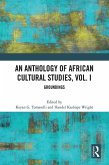 An Anthology of African Cultural Studies, Volume I (eBook, PDF)
