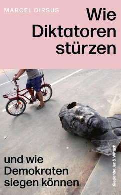 Wie Diktatoren stürzen (eBook, ePUB) - Dirsus, Marcel