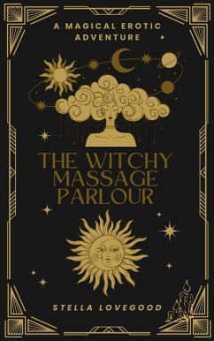 Cover The Witchy Massage Parlour: A Magical Erotic Adventure (eBook, ePUB)