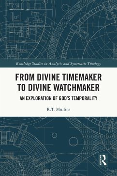 From Divine Timemaker to Divine Watchmaker (eBook, ePUB) - Mullins, R. T.