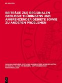 Beiträge zur regionalen Geologie Thüringens und angrenzender Gebiete sowie zu anderen Problemen (eBook, PDF)