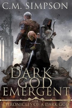 Dark God Emergent (Chronicles of a Dark God, #1) (eBook, ePUB) - Simpson, C. M.