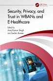 Security, Privacy, and Trust in WBANs and E-Healthcare (eBook, ePUB)