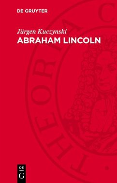 Abraham Lincoln (eBook, PDF) - Kuczynski, Jürgen