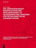 Die Verwendbarkeit morphologischer Erscheinungen an akzessorischen Zirkonen für petrogenetische Auswertungen (eBook, PDF)