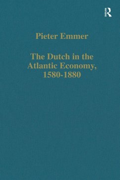 The Dutch in the Atlantic Economy, 1580-1880 (eBook, PDF) - Emmer, Pieter