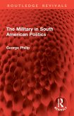 The Military in South American Politics (eBook, PDF)