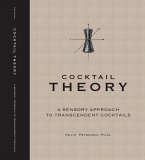 Cocktail Theory - A Sensory Approach to Transcendent Drinks (eBook, ePUB)