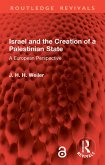 Israel and the Creation of a Palestinian State (eBook, ePUB)
