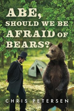 Abe, Should We Be Afraid of Bears? (eBook, ePUB) - Petersen, Chris