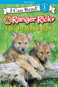 Ranger Rick: I Wish I Was a Wolf (eBook, ePUB) - Bové, Jennifer