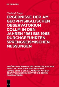 Cover Ergebnisse der am Geophysikalischen Observatorium Collm in den Jahren 1961 bis 1965 durchgeführten sprengseismischen Messungen (eBook, PDF)