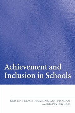 Achievement and Inclusion in Schools (eBook, ePUB) - Florian, Lani; Rouse, Martyn; Black Hawkins, Kristine