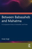 Between Babasaheb and Mahatma (eBook, ePUB)