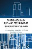 Southeast Asia in Pre- and Post-COVID-19 (eBook, PDF) Southeast Asia in Pre- and Post-COVID-19 (eBook, PDF)