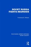 Soviet Russia Fights Neurosis (eBook, ePUB) Soviet Russia Fights Neurosis (eBook, ePUB)