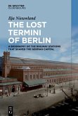 The Lost Termini of Berlin (eBook, ePUB) The Lost Termini of Berlin (eBook, ePUB)