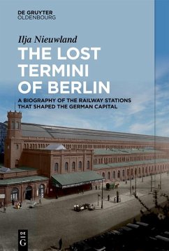 The Lost Termini of Berlin (eBook, ePUB) - Nieuwland, Ilja