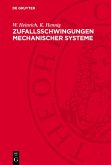 Zufallsschwingungen mechanischer Systeme (eBook, PDF) Zufallsschwingungen mechanischer Systeme (eBook, PDF)
