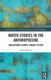 Water Stories in the Anthropocene (eBook, ePUB)