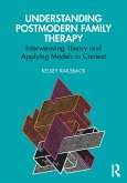 Understanding Postmodern Family Therapy (eBook, PDF) Understanding Postmodern Family Therapy (eBook, PDF)
