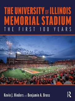 The University of Illinois Memorial Stadium (eBook, ePUB) - Hinders, Kevin; Bross, Benjamin