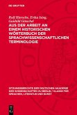 Aus der Arbeit an einem historischen Wörterbuch der sprachwissenschaftlichen Terminologie (eBook, PDF) Aus der Arbeit an einem historischen Wörterbuch der sprachwissenschaftlichen Terminologie (eBook, PDF)
