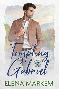 Tempting Gabriel (The Stewarts of Fable Notch, #1) (eBook, ePUB) - Markem, Elena