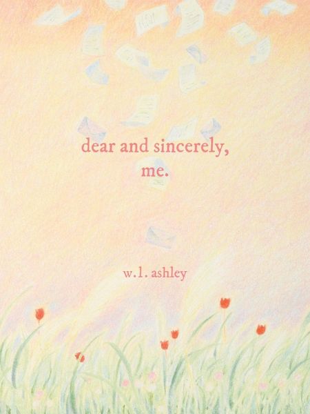Dear and Sincerely, Me (eBook, ePUB) Dear and Sincerely, Me (eBook, ePUB)
