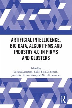 Artificial Intelligence, Big Data, Algorithms and Industry 4.0 in Firms and Clusters (eBook, PDF)