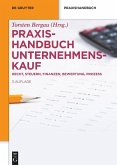 Praxishandbuch Unternehmenskauf (eBook, ePUB) Praxishandbuch Unternehmenskauf (eBook, ePUB)