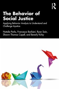 The Behavior of Social Justice (eBook, PDF) - Parks, Natalie; Barbieri, Francesca; Sain, Ryan; Capell, Shawn Thomas; Kirby, Beverly