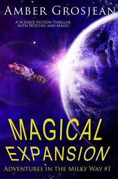 Magical Expansion (Adventures in the Milky Way, #1) (eBook, ePUB) - Grosjean, Amber