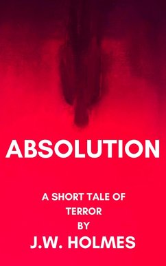 Absolution (eBook, ePUB) - Holmes, J. W.