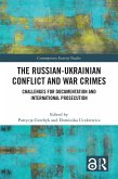 The Russian-Ukrainian Conflict and War Crimes (eBook, ePUB) The Russian-Ukrainian Conflict and War Crimes (eBook, ePUB)