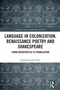 Language in Colonization, Renaissance Poetry and Shakespeare (eBook, ePUB) - Locke Hart, Jonathan