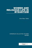 Women and Religious Life in Byzantium (eBook, ePUB) Women and Religious Life in Byzantium (eBook, ePUB)